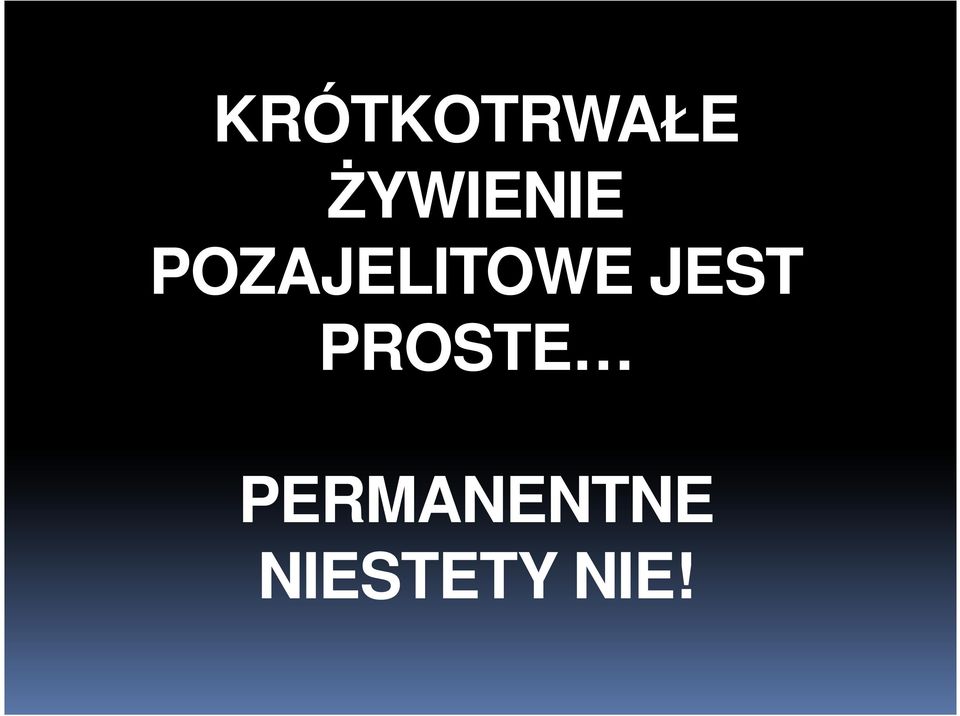 POZAJELITOWE JEST