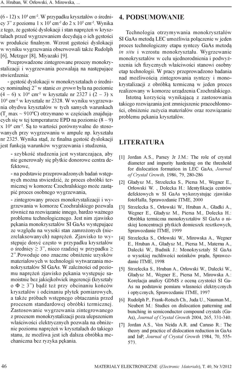 Wzrost gęstości dyslokacji w wyniku wygrzewania obserwowali także Rudolph [6], Metzger [8], Miyazaki [9].