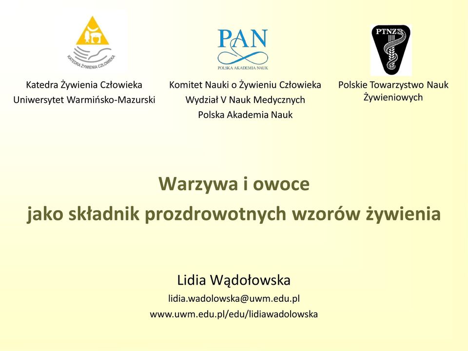 Towarzystwo Nauk Żywieniowych Warzywa i owoce jako składnik prozdrowotnych