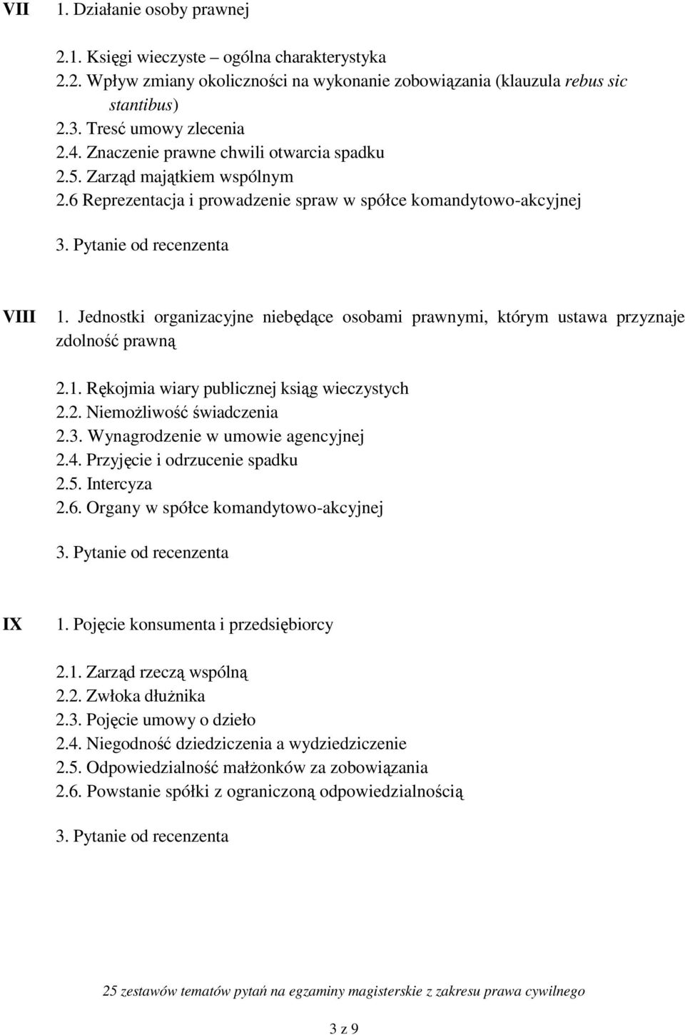 Jednostki organizacyjne niebędące osobami prawnymi, którym ustawa przyznaje zdolność prawną 2.1. Rękojmia wiary publicznej ksiąg wieczystych 2.2. Niemożliwość świadczenia 2.3.