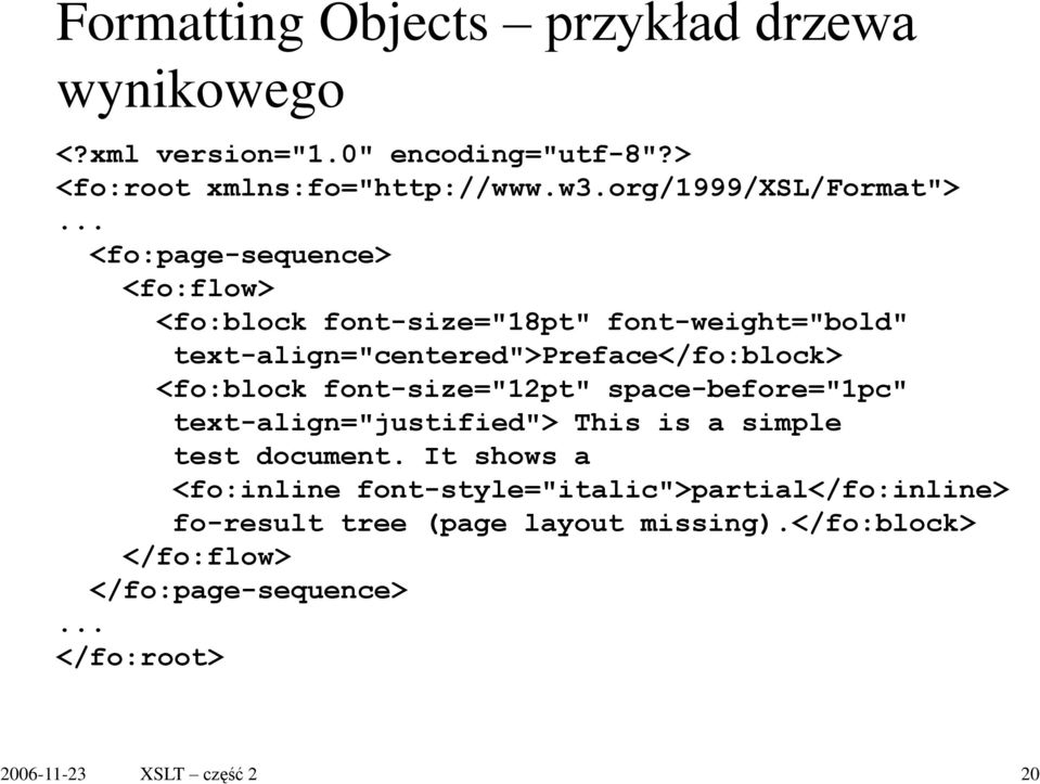 .. <fo:page-sequence> <fo:flow> <fo:block font-size="18pt" font-weight="bold" text-align="centered">preface</fo:block> <fo:block