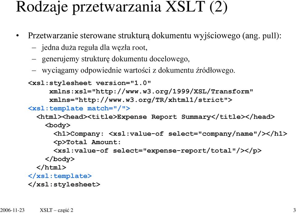 <xsl:stylesheet version="1.0" xmlns:xsl="http://www.w3.