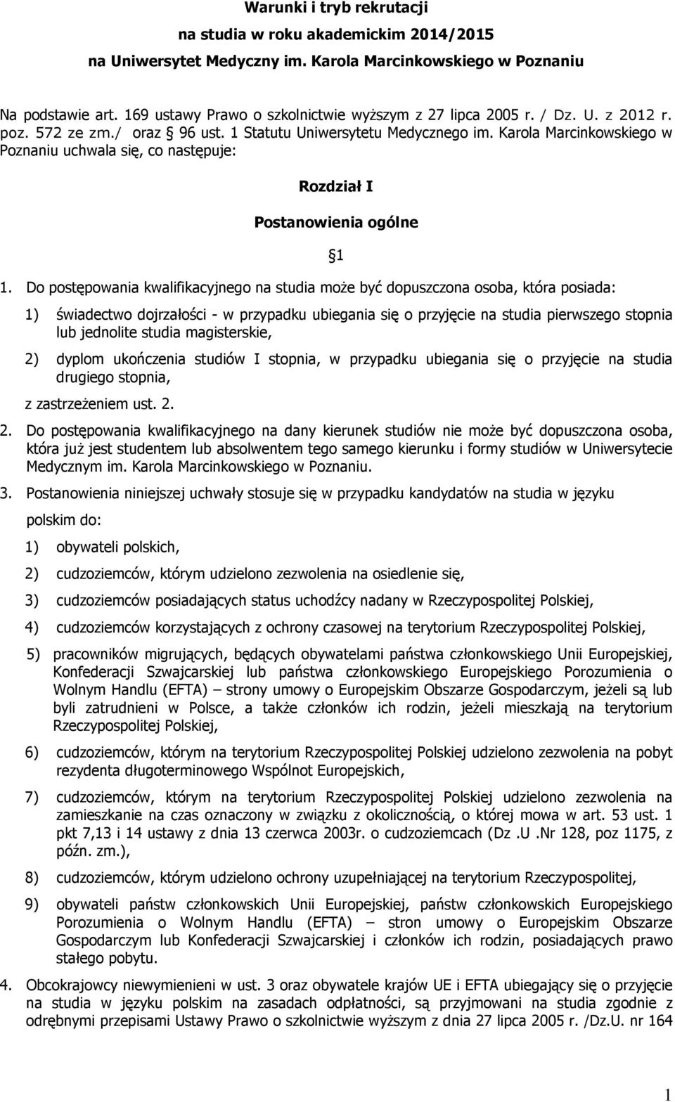 Karola Marcinkowskiego w Poznaniu uchwala się, co następuje: Rozdział I Postanowienia ogólne 1.