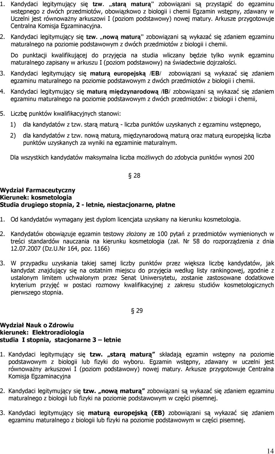 nowej matury. Arkusze przygotowuje Centralna Komisja Egzaminacyjna. maturalnego na podstawowym z dwóch przedmiotów z biologii i chemii.