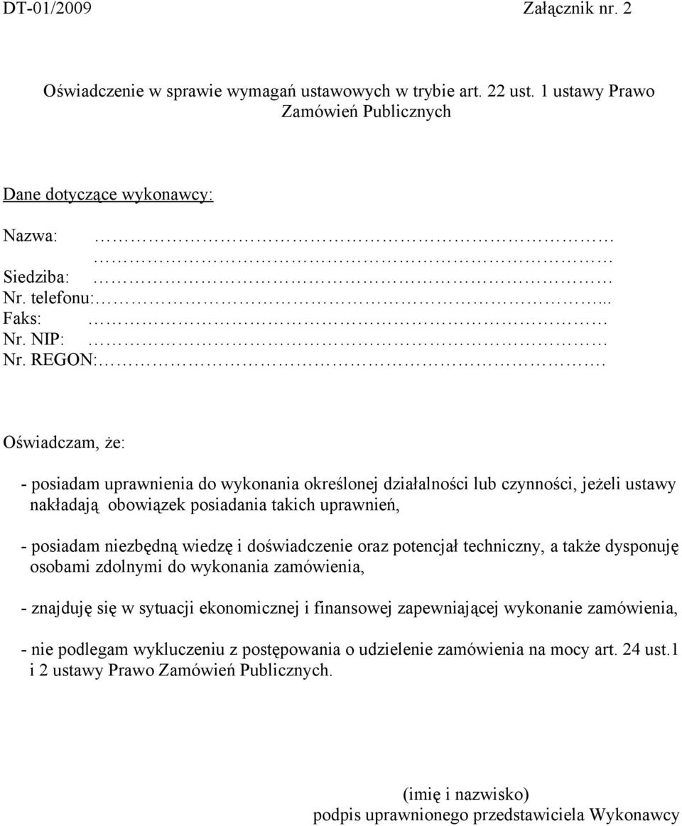 Oświadczam, że: - posiadam uprawnienia do wykonania określonej działalności lub czynności, jeżeli ustawy nakładają obowiązek posiadania takich uprawnień, - posiadam niezbędną wiedzę i
