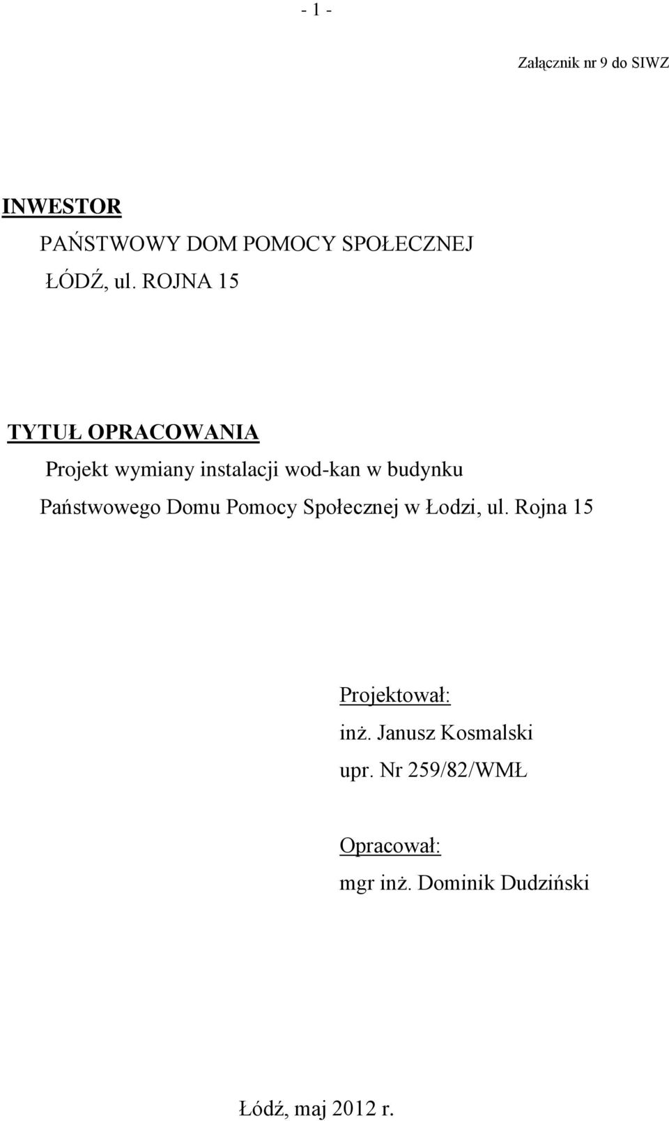 Państwowego Domu Pomocy Społecznej w Łodzi, ul. Rojna 15 Projektował: inż.