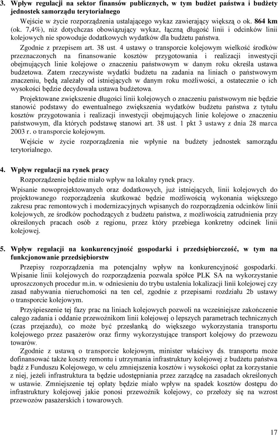 4 ustawy o transporcie kolejowym wielkość środków przeznaczonych na finansowanie kosztów przygotowania i realizacji inwestycji obejmujących linie kolejowe o znaczeniu państwowym w danym roku określa