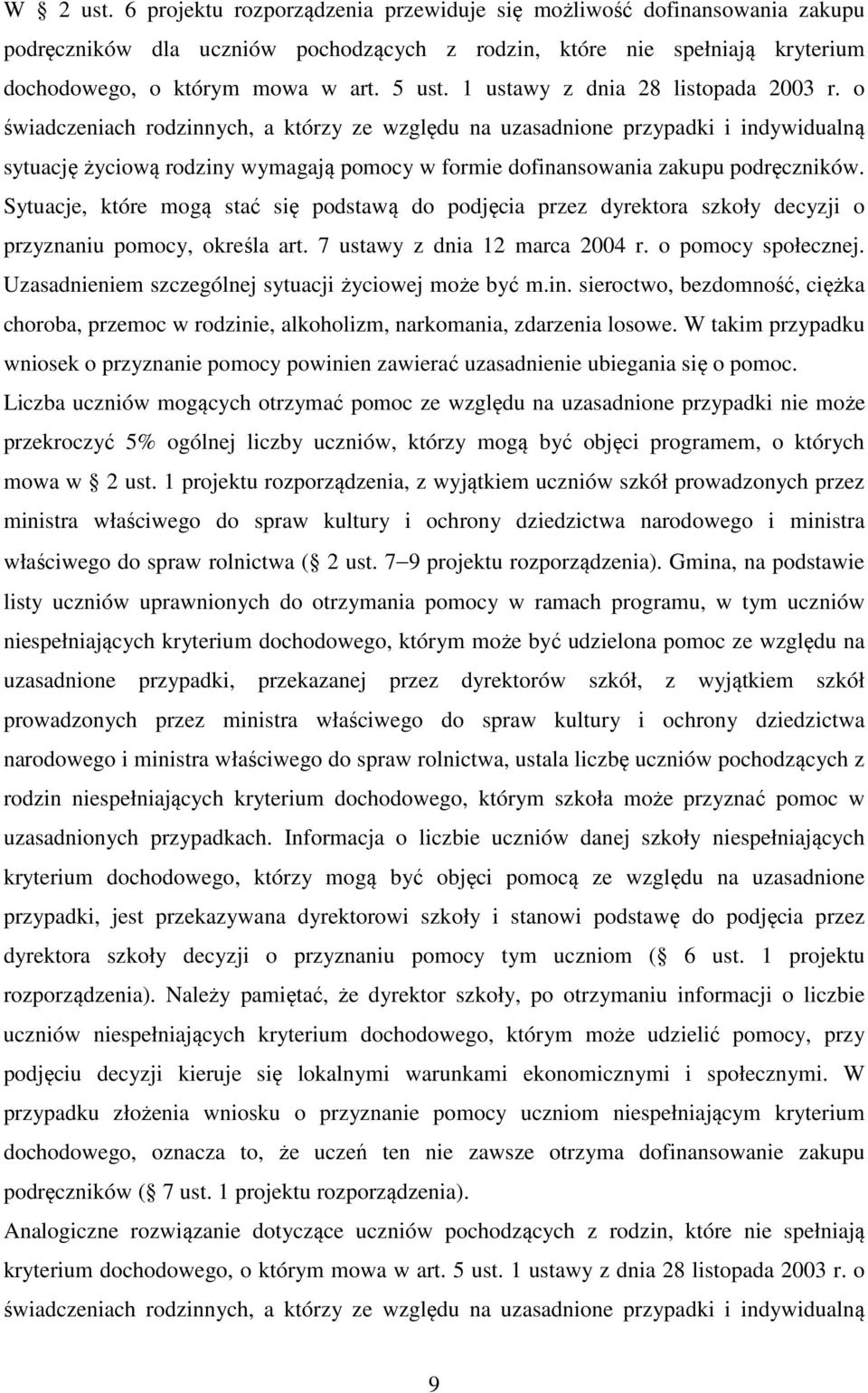 o świadczeniach rodzinnych, a którzy ze względu na uzasadnione przypadki i indywidualną sytuację życiową rodziny wymagają pomocy w formie dofinansowania zakupu podręczników.