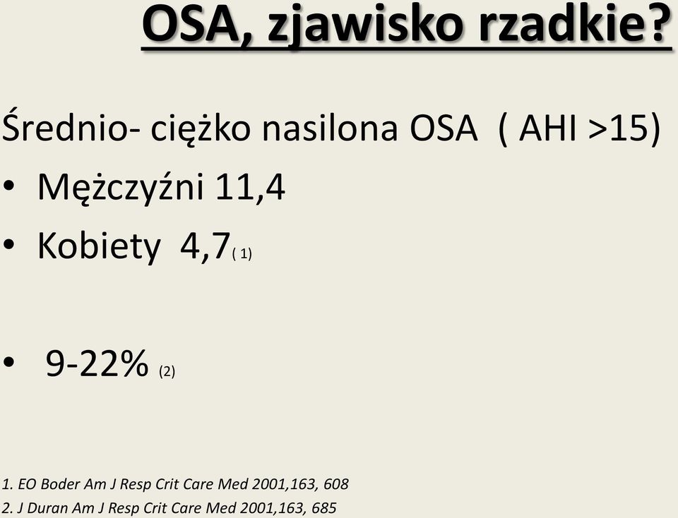 11,4 Kobiety 4,7( 1) 9-22% (2) 1.