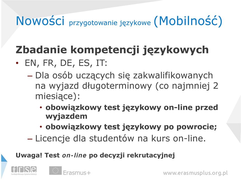 miesiące): obowiązkowy test językowy on-line przed wyjazdem obowiązkowy test językowy po