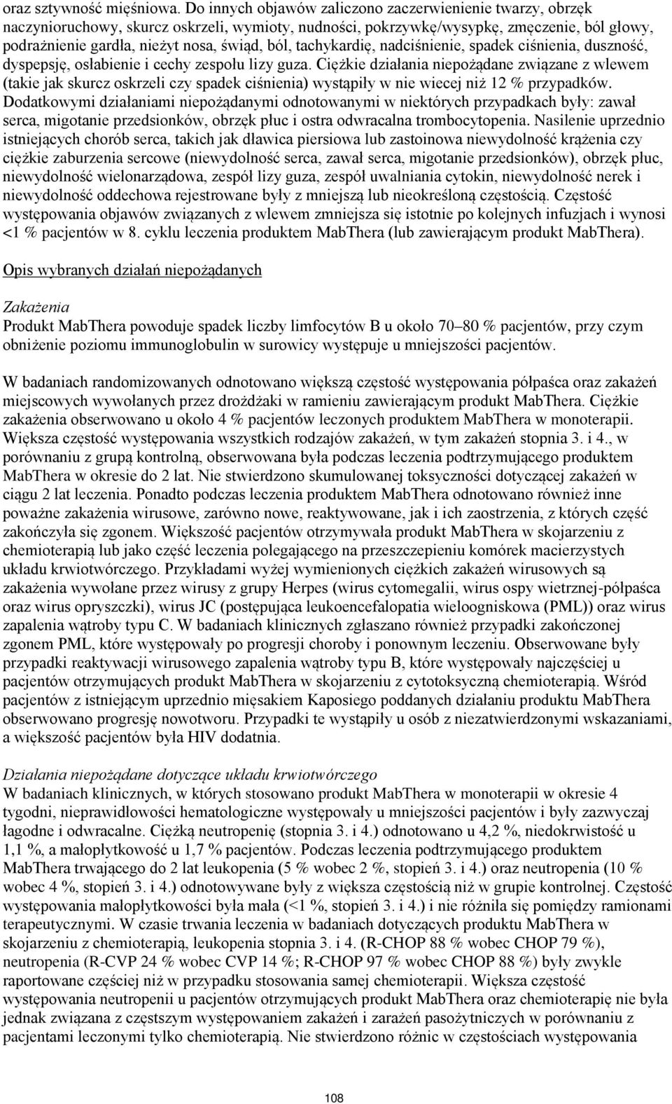 tachykardię, nadciśnienie, spadek ciśnienia, duszność, dyspepsję, osłabienie i cechy zespołu lizy guza.