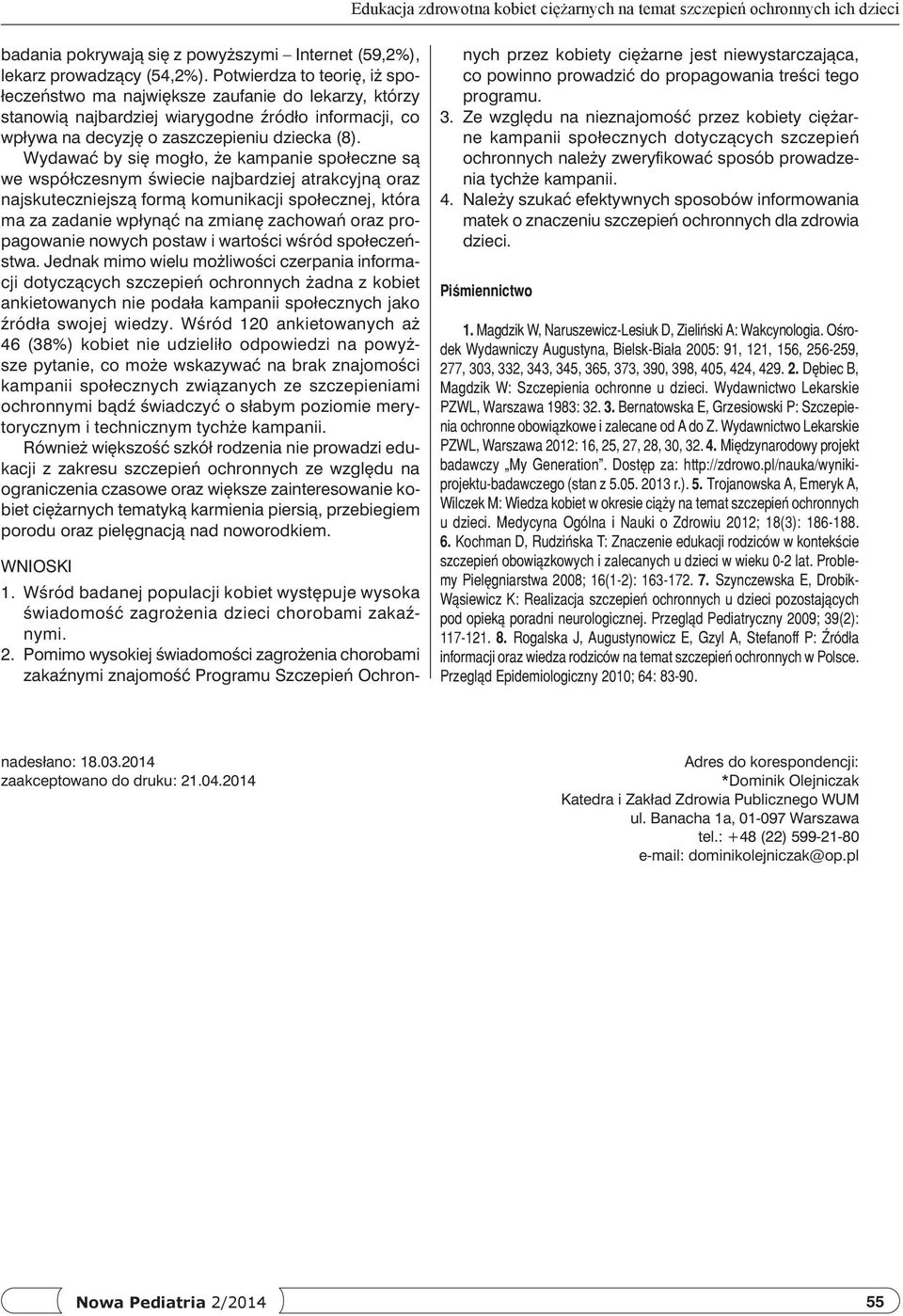 Wydawać by się mogło, że kampanie społeczne są we współczesnym świecie najbardziej atrakcyjną oraz najskuteczniejszą formą komunikacji społecznej, która ma za zadanie wpłynąć na zmianę zachowań oraz