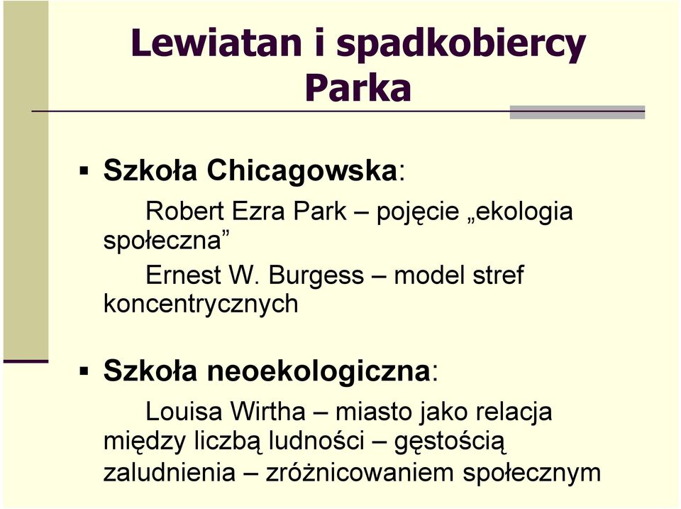 Burgess model stref koncentrycznych Szkoła neoekologiczna: Louisa