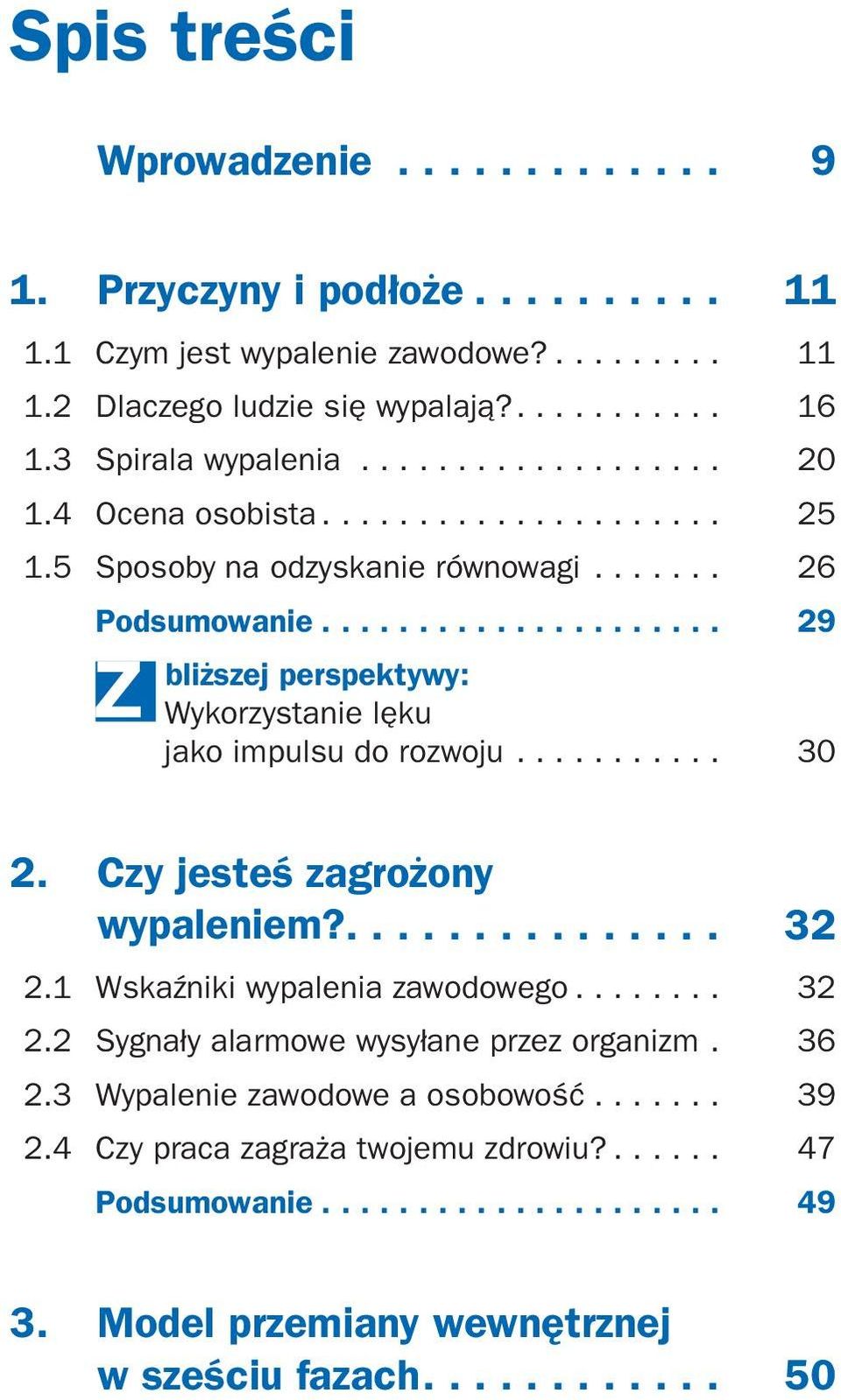 ..................... 29 bliższej perspektywy: Wykorzystanie lęku jako impulsu do rozwoju........... 30 2. Czy jesteś zagrożony wypaleniem?............... 32 2.