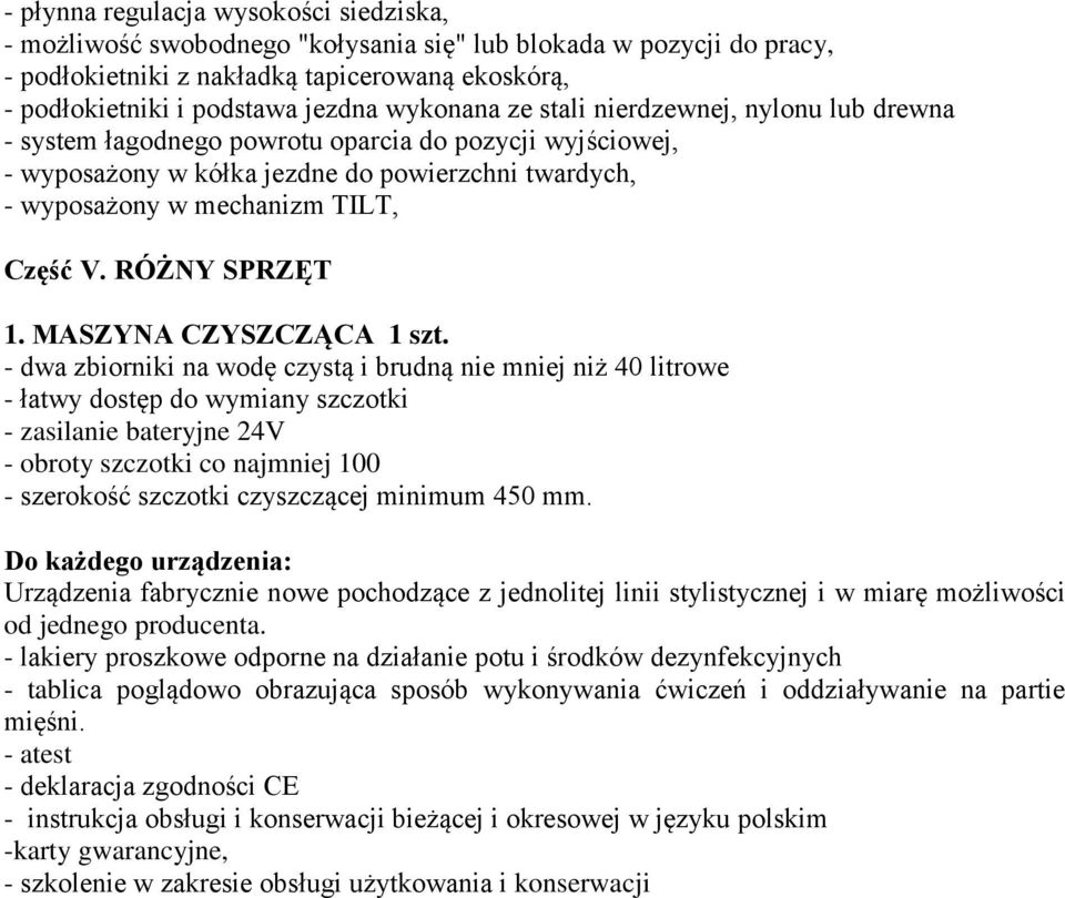 RÓŻNY SPRZĘT 1. MASZYNA CZYSZCZĄCA 1 szt.