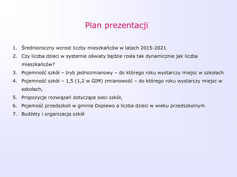 Pojemność szkół tryb jednozmianowy do którego roku wystarczy miejsc w szkołach 4.