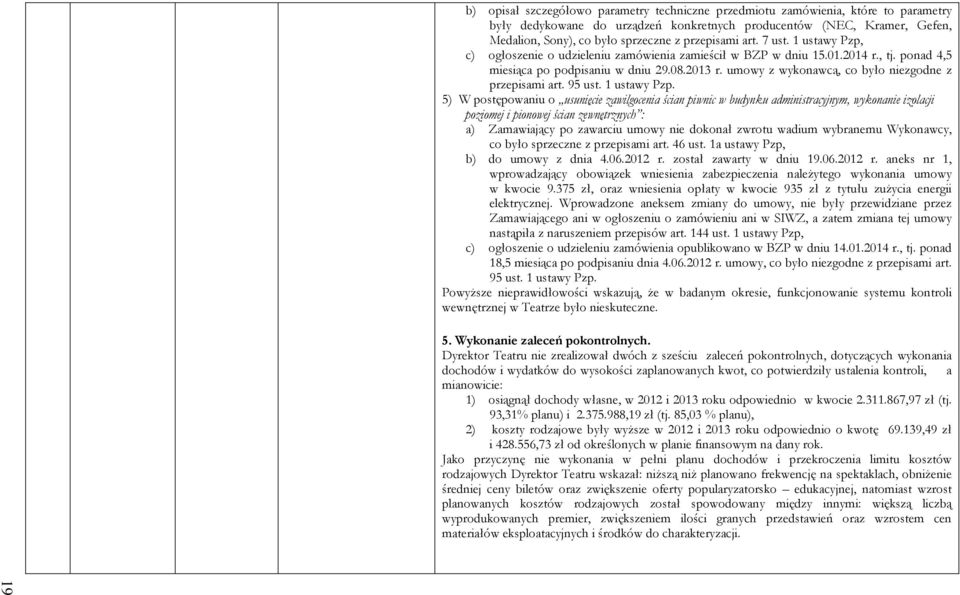 umowy z wykonawcą, co było niezgodne z przepisami art. 95 ust. 1 ustawy Pzp.