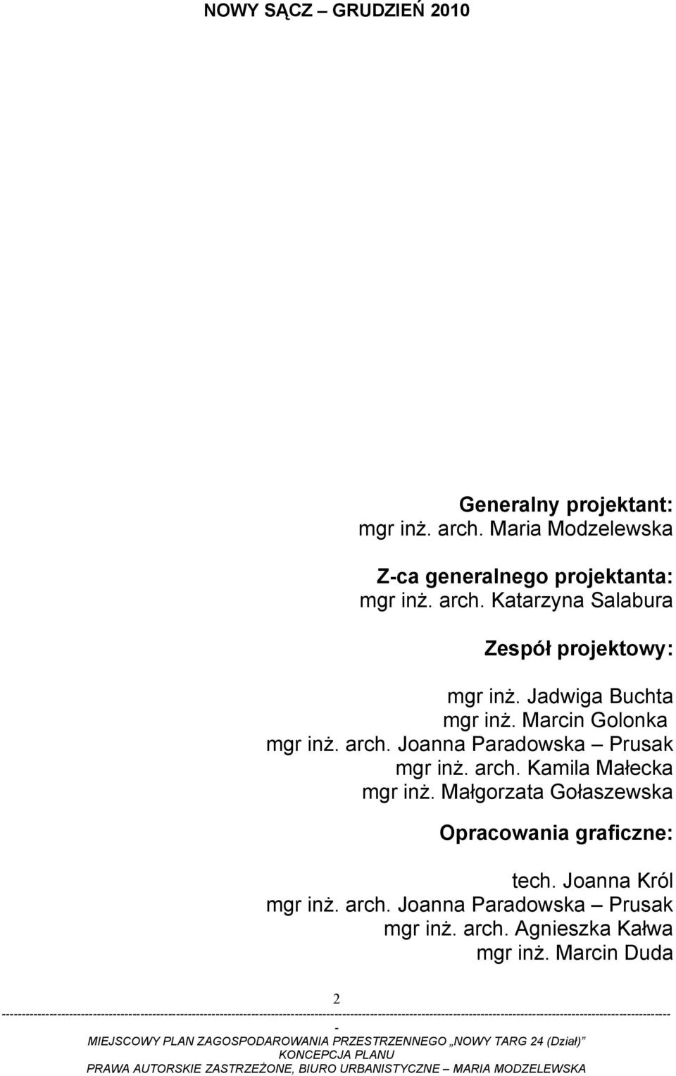 Jadwiga Buchta mgr inż. Marcin Golonka mgr inż. arch. Joanna Paradowska Prusak mgr inż. arch. Kamila Małecka mgr inż.