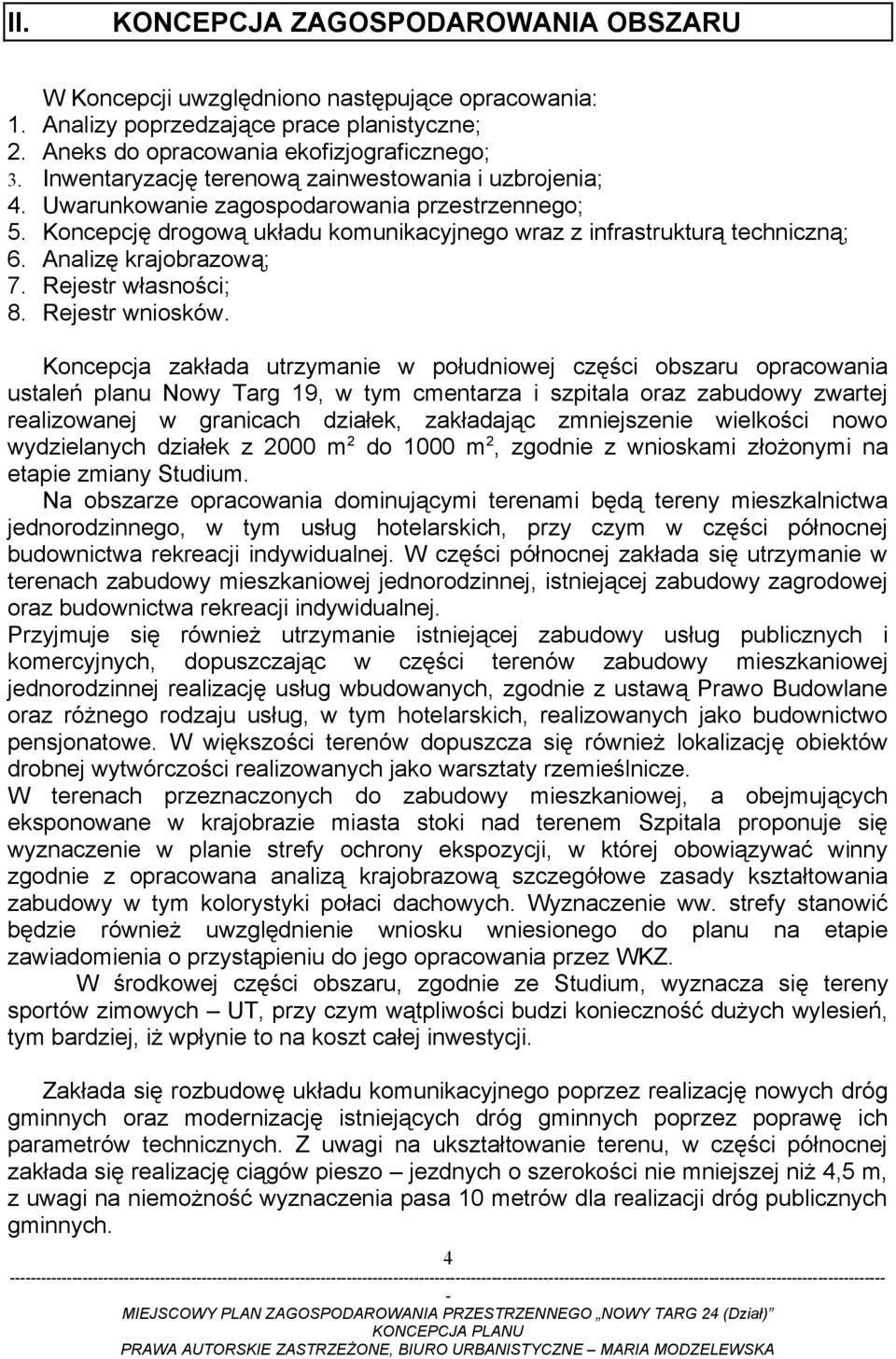 Analizę krajobrazową; 7. Rejestr własności; 8. Rejestr wniosków.