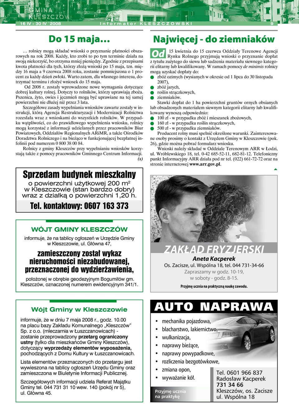 między 16 maja a 9 czrwca 2008 roku, zostani pomnijszona o 1 procnt za każdy dziń zwłoki. Warto zatm, dla własngo intrsu, dotrzymać trminu i złożyć wniosk do 15 maja. Od 2008 r.