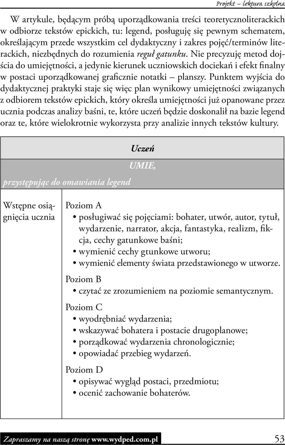 Nie precyzuję metod dojścia do umiejętności, a jedynie kierunek uczniowskich dociekań i efekt finalny w postaci uporządkowanej graficznie notatki planszy.