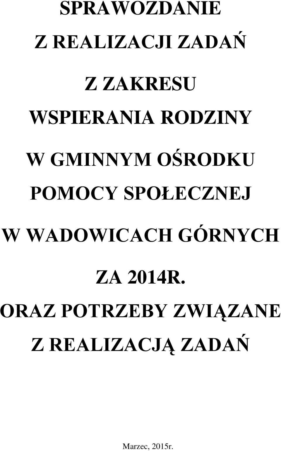 SPOŁECZNEJ W WADOWICACH GÓRNYCH ZA 2014R.