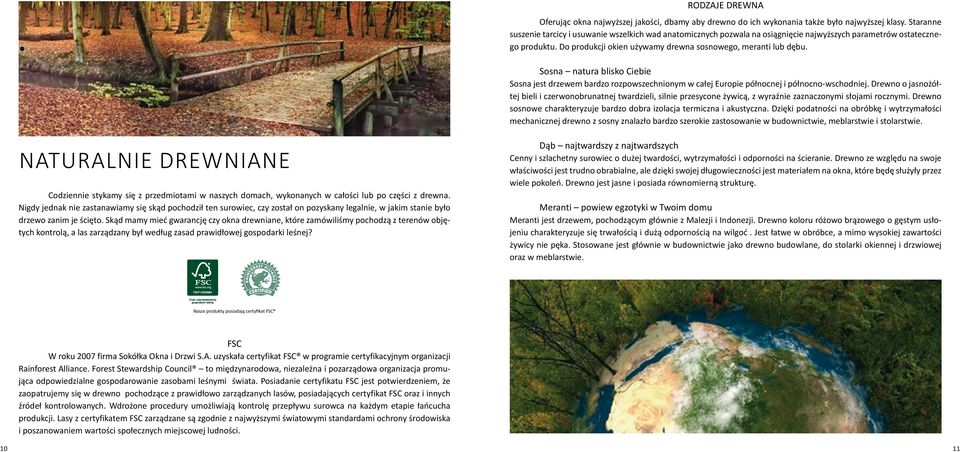 Sosna natura blisko Ciebie Sosna jest drzewem bardzo rozpowszechnionym w całej Europie północnej i północno-wschodniej.