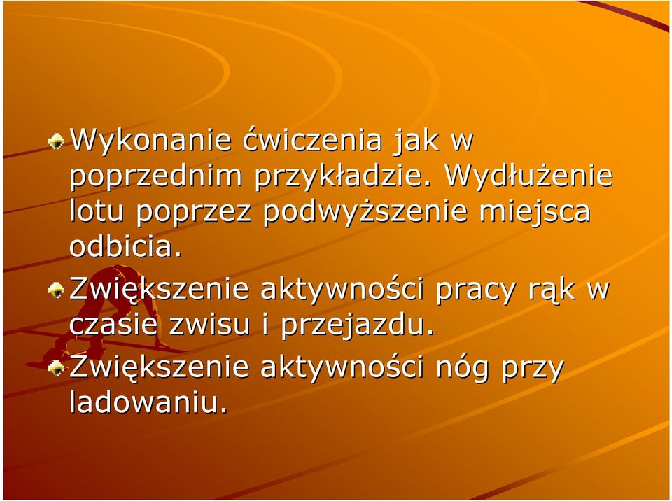 Zwiększenie aktywności pracy rąk r k w czasie zwisu i