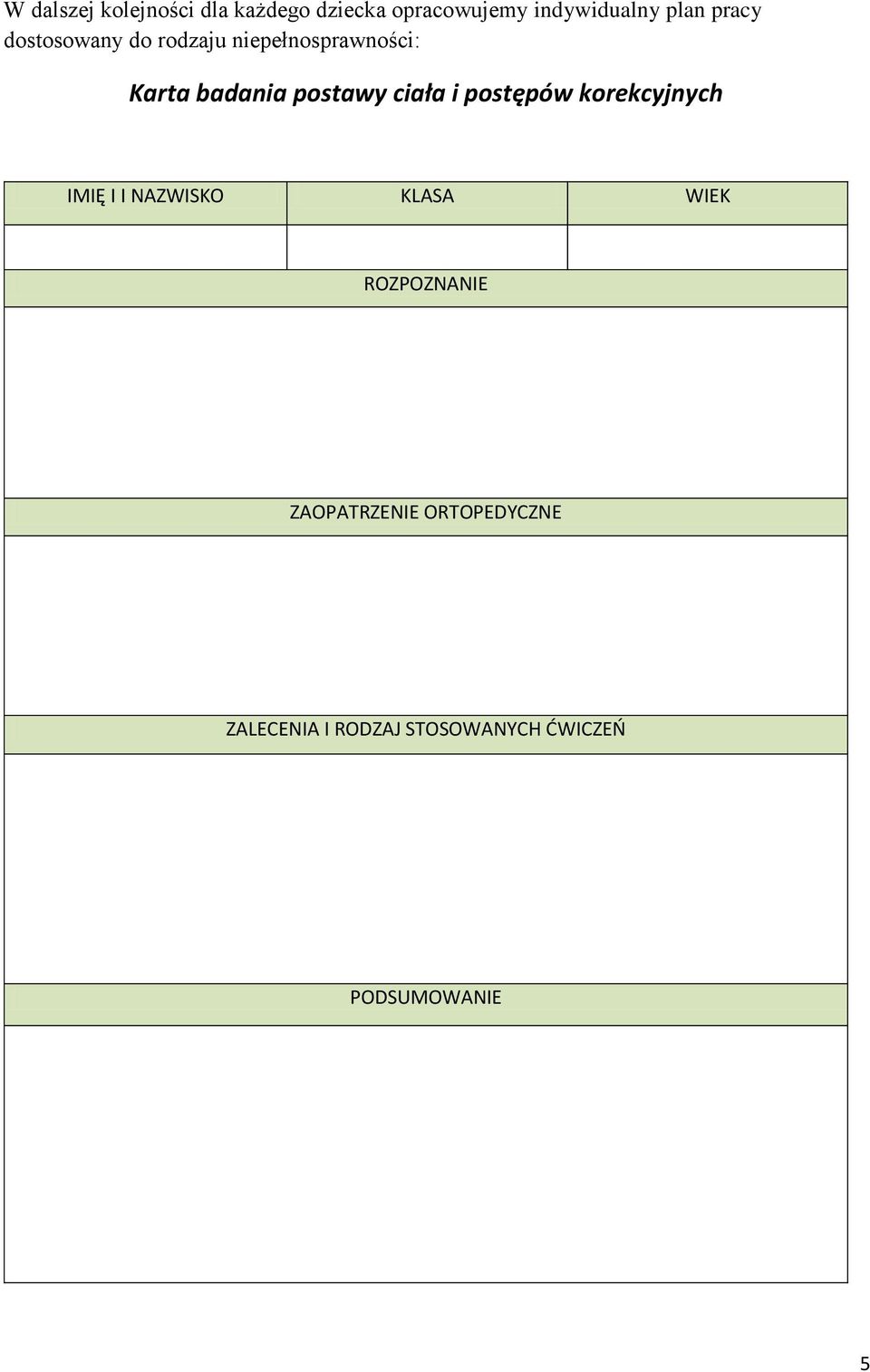 ciała i postępów korekcyjnych IMIĘ I I NAZWISKO KLASA WIEK ROZPOZNANIE