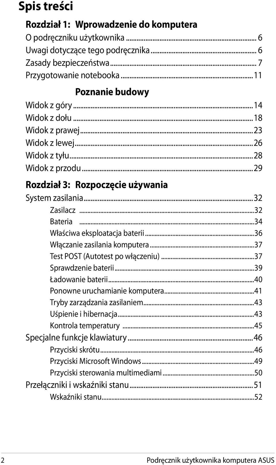 ..32 Zasilacz...32 Bateria...34 Właściwa eksploatacja baterii...36 Włączanie zasilania komputera...37 Test POST (Autotest po włączeniu)...37 Sprawdzenie baterii...39 Ładowanie baterii.