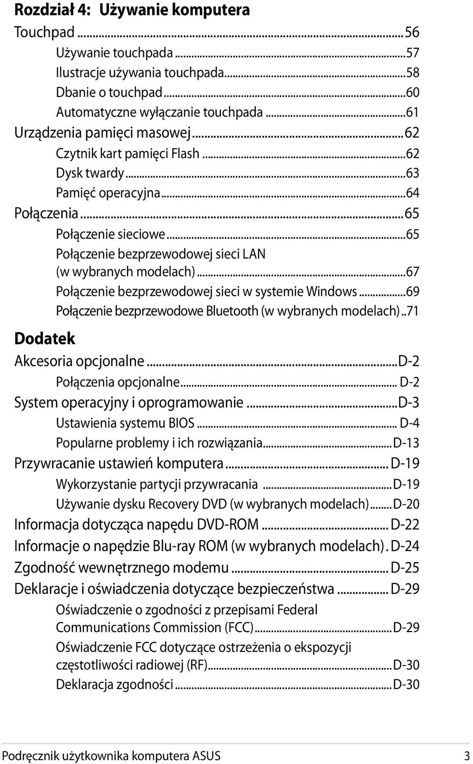 ..67 Połączenie bezprzewodowej sieci w systemie Windows...69 Połączenie bezprzewodowe Bluetooth (w wybranych modelach)...71 Dodatek Akcesoria opcjonalne...d-2 Połączenia opcjonalne.