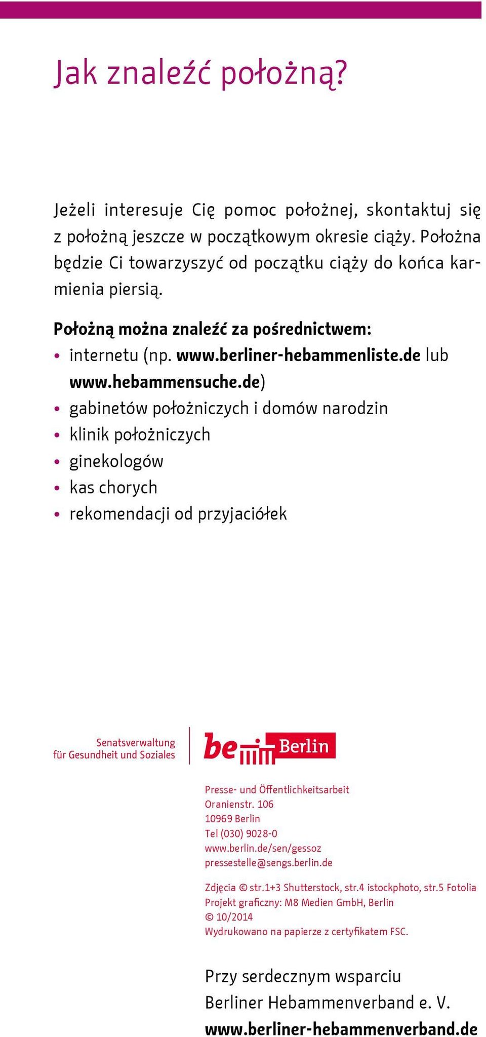 de) gabinetów położniczych i domów narodzin klinik położniczych ginekologów kas chorych rekomendacji od przyjaciółek Presse- und Öffentlichkeitsarbeit Oranienstr.