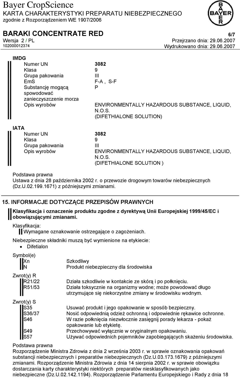 o przewozie drogowym towarów niebezpiecznych (Dz.U.02.199.1671) z późniejszymi zmianami. 15.