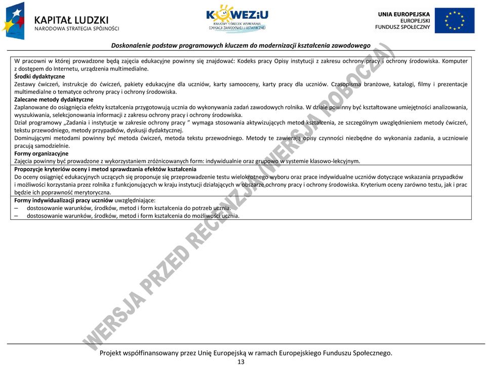 Czasopisma branżowe, katalogi, filmy i prezentacje multimedialne o tematyce ochrony pracy i ochrony środowiska.
