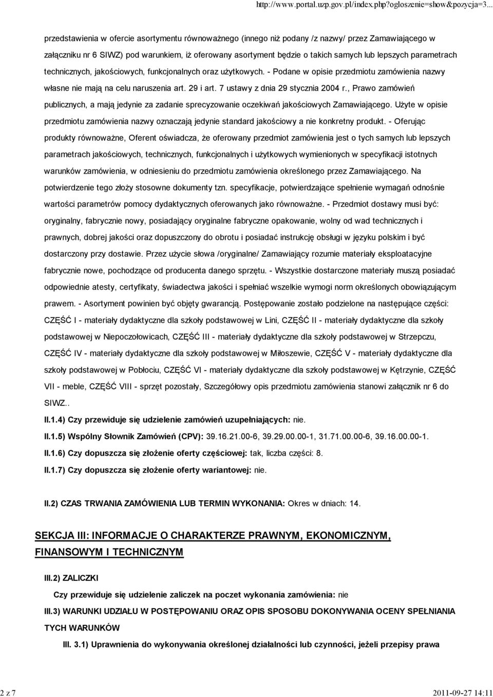 7 ustawy z dnia 29 stycznia 2004 r., Prawo zamówień publicznych, a mają jedynie za zadanie sprecyzowanie oczekiwań jakościowych Zamawiającego.