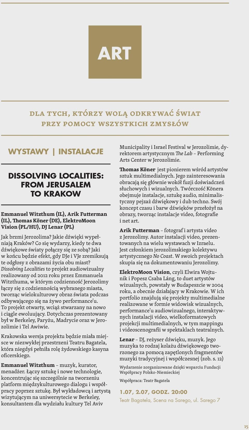 Jaki w końcu będzie efekt, gdy DJe i VJe zremiksują te odgłosy z obrazami życia obu miast?