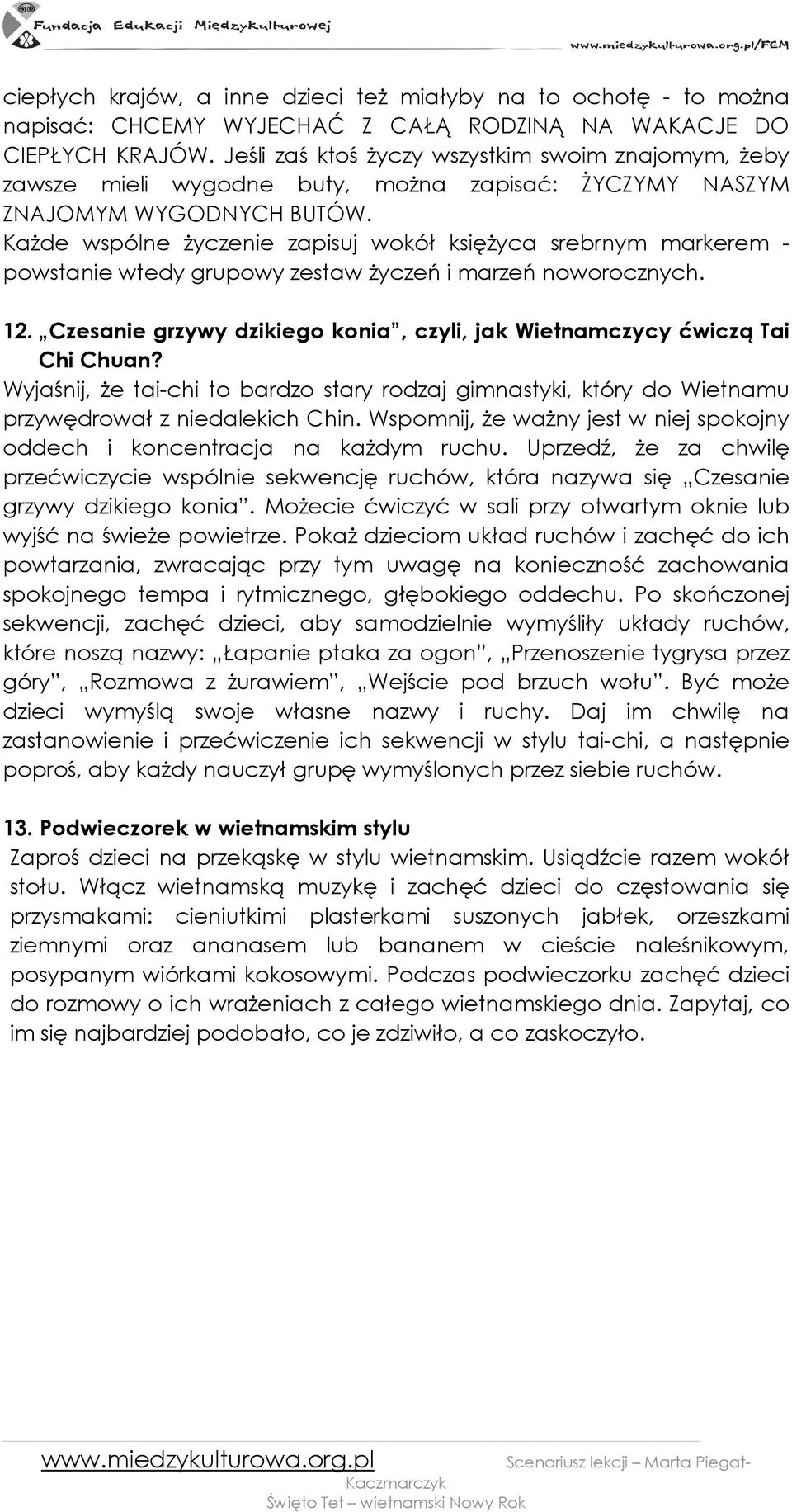 KaŜde wspólne Ŝyczenie zapisuj wokół księŝyca srebrnym markerem - powstanie wtedy grupowy zestaw Ŝyczeń i marzeń noworocznych. 12.