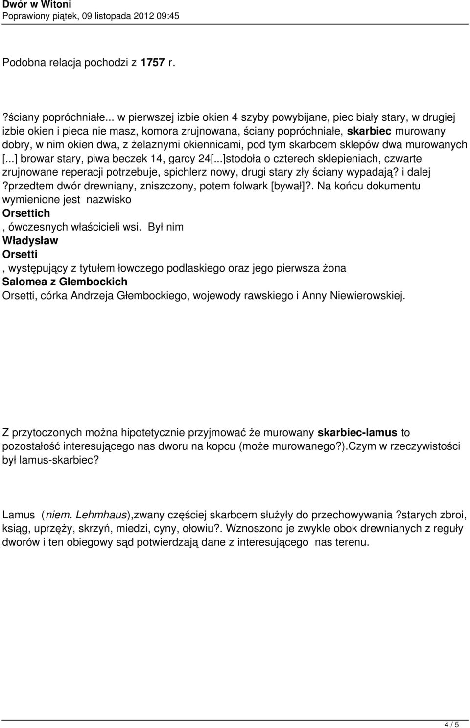 okiennicami, pod tym skarbcem sklepów dwa murowanych [...] browar stary, piwa beczek 14, garcy 24[.