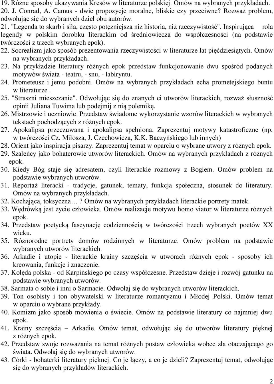 Inspirująca rola legendy w polskim dorobku literackim od średniowiecza do współczesności (na podstawie twórczości z trzech wybranych epok). 22.