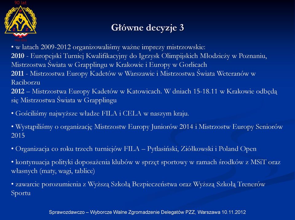 11 w Krakowie odbędą się Mistrzostwa Świata w Grapplingu Gościliśmy najwyższe władze FILA i CELA w naszym kraju.