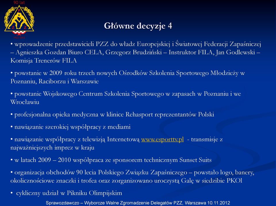we Wrocławiu profesjonalna opieka medyczna w klinice Rehasport reprezentantów Polski nawiązanie szerokiej współpracy z mediami nawiązanie współpracy z telewizją Internetową www.esporttv.