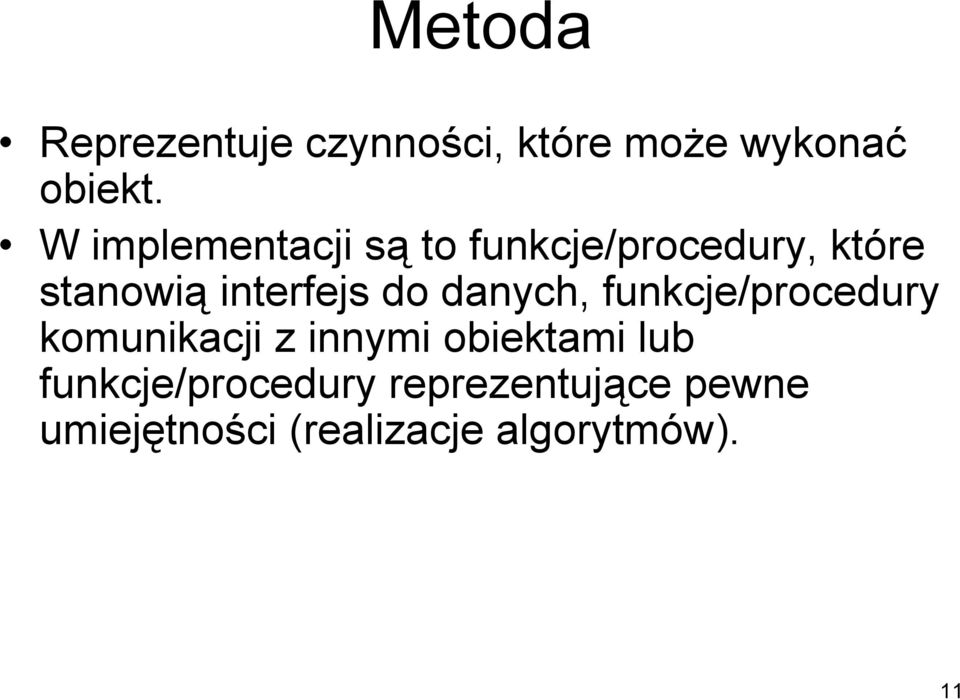 do danych, funkcje/procedury komunikacji z innymi obiektami lub