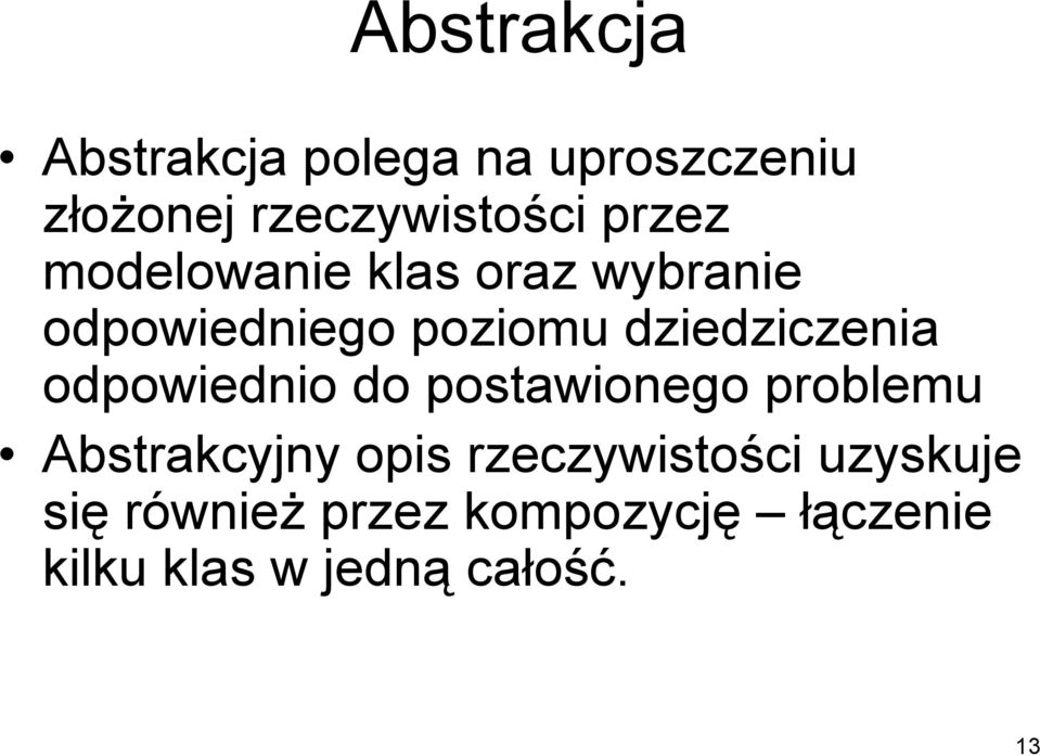 dziedziczenia odpowiednio do postawionego problemu Abstrakcyjny opis