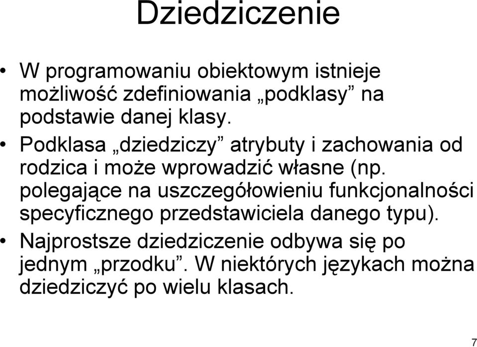 polegające na uszczegółowieniu funkcjonalności specyficznego przedstawiciela danego typu).