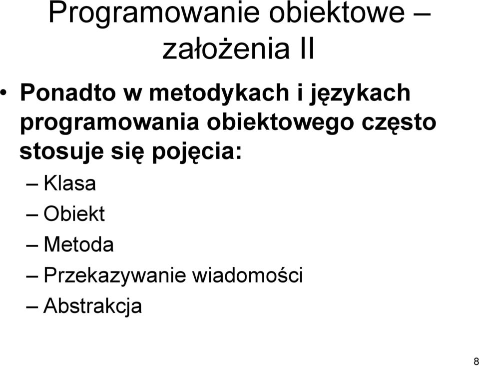 obiektowego często stosuje się pojęcia: