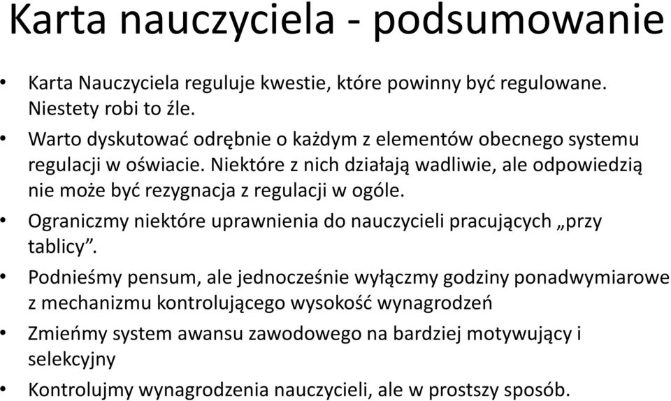 Niektóre z nich działają wadliwie, ale odpowiedzią nie może być rezygnacja z regulacji w ogóle.