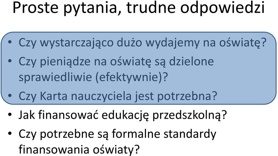 Czy pieniądze na oświatę są dzielone sprawiedliwie (efektywnie)?