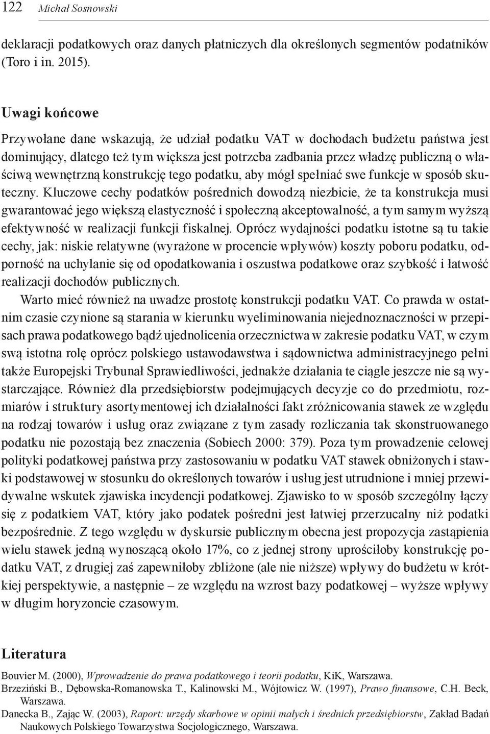 konstrukcję tego podatku, aby mógł spełniać swe funkcje w sposób skuteczny.