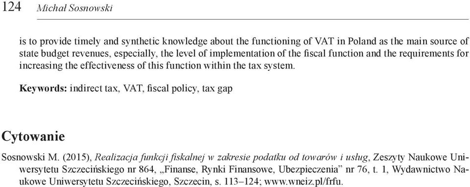 Keywords: indirect tax, VAT, fiscal policy, tax gap Cytowanie Sosnowski M.