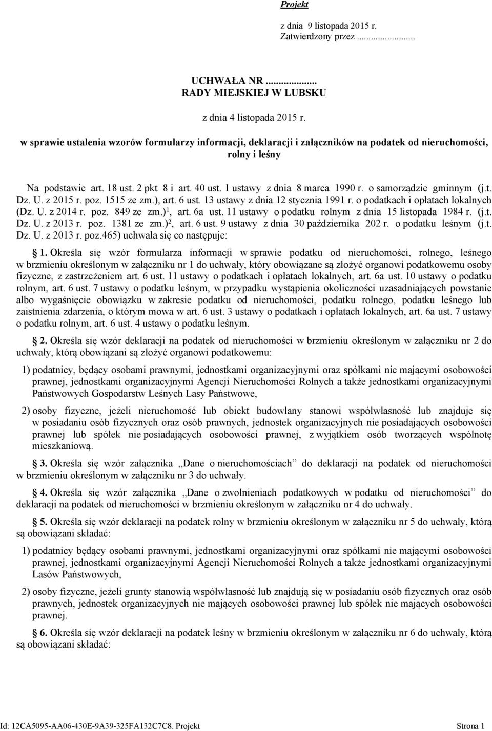 o samorządzie gminnym (j.t. Dz. U. z 2015 r. poz. 1515 ze zm.), art. 6 ust. 13 ustawy z dnia 12 stycznia 1991 r. o podatkach i opłatach lokalnych (Dz. U. z 2014 r. poz. 849 ze zm.) 1, art. 6a ust.